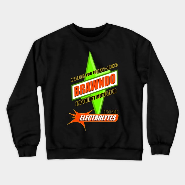 Water is for Toilets - Drink Brawndo Crewneck Sweatshirt by Meta Cortex